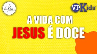 A Vida Com Jesus é Doce  Vp Kids  19102024 [upl. by Templa]