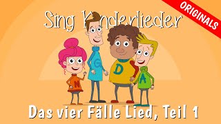 Das vier Fälle Lied  Teil 1  Kinderlieder zum Mitsingen  Lernlieder  Sing Kinderlieder [upl. by Oirram]