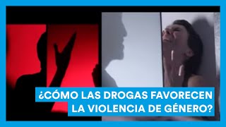 El impacto social de las drogas Las drogas favorecen la violencia de género [upl. by Eicak]