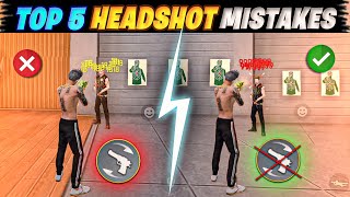 TOP5  HEADSHOT MISTAKES  IN FREE FIRE  HEADSHOT ना लगने का कारन [upl. by Eselehs]