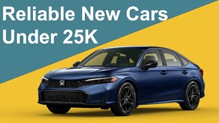 Reliable New Cars Under 25K [upl. by Judd]