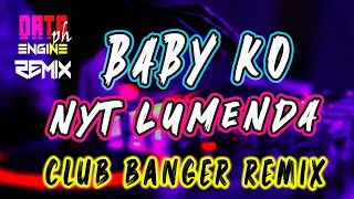 BABY KO NYT LUMENDA CLUB BANGER DISCO MIX  DATA ENGINEPH REMIX [upl. by Rudich]