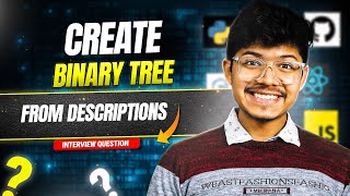 2196 Create Binary Tree From Descriptions  Tree  Hash Map codeWithAryanBhai [upl. by Adnohsek185]