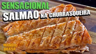 Como fazer salmão na churrasqueira  Simples e prático peixe na brasa  Manda Brasa [upl. by Melicent]