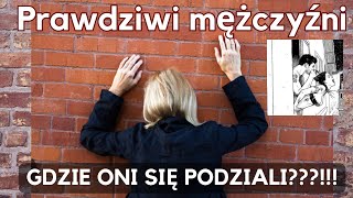 Napisy  Czy nie ma już prawdziwych mężczyzn Gdzie oni sie podziały quotte orły sokoły pieronyquot [upl. by Zebulen94]