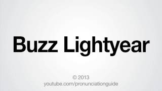 How to Pronounce Buzz Lightyear [upl. by Jorgan]