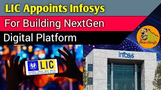 LIC appoints Infosys for building NextGen Digital Platform [upl. by Eiahpets]