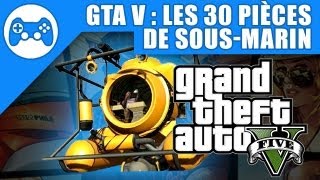 GTA V  Guide des 30 pièces de sousmarin [upl. by Valina]