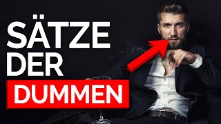 5 Sätze die nur STROHDUMME Menschen sagen Gesetz der Dummheit [upl. by Nirahs142]