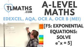 ALevel Maths F522 Exponential Equations Solve ex  5 [upl. by Nine]