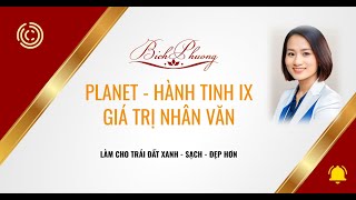 PLANET IX  GIÁ TRỊ NHÂN VĂN [upl. by Dera]