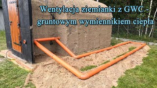 Ziemianka piwniczka ogrodowa 8  system wentylacji  gruntowy wymiennik ciepła  GWC [upl. by Littell900]