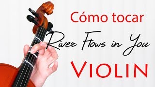 Cómo tocar River flows in you en el Violín  TUTORIAL [upl. by Plerre]