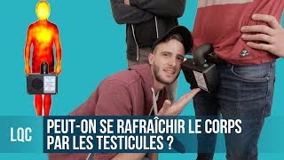 LQC  Peuton se rafraîchir le corps par les testicules [upl. by Gilligan]