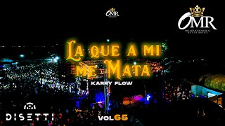 Rey de Rocha Karry Flow  La Que a Mi Me Mata Vol 65 en VIvo [upl. by Ahsaercal899]