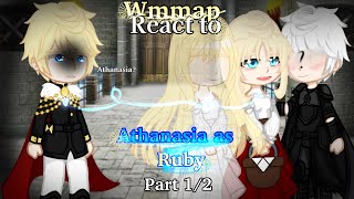 Wmmap react to Athanasia as Ruby part11 Gachaclup [upl. by Ireva]