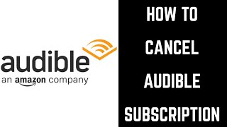 How to Cancel Audible Subscription [upl. by Yelreveb]