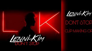 LenniKim Dont Stop Clip Making Of [upl. by Hnad]