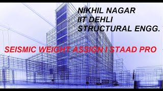 Seismic Weight Assign in Staad Pro  IIT Delhi [upl. by Hearsh]