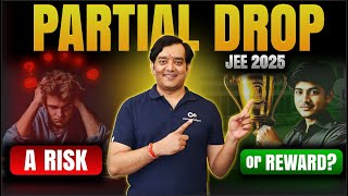 Is PARTIAL DROP Right for You  SECURE Your IIT Dream with This STRATEGY  JEE 2025  PRABODH Batch [upl. by Etta379]