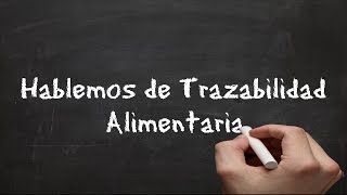 ¿Qué es la Trazabilidad Alimentaria [upl. by Areivax]