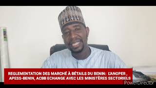 REGLEMENTATION DES MARCHÉ À BETAILS DU BÉNIN  ANOPER APESSBENIN ACBB 17 SEPTEMBRE 2024 [upl. by Marasco206]