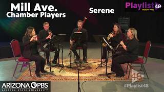 Mill Ave Chamber Players perform quotSerenequot  Playlist 48 [upl. by Keel]