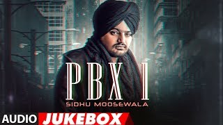 Sidhu Moose Wala PBX 1  Full Album  Audio Jukebox  Latest Punjabi Songs 2018 [upl. by Nnhoj682]