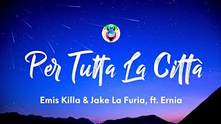 Emis Killa amp Jake La Furia  Per Tutta La Città TestoLyrics ft Ernia [upl. by Lanos]