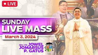 SUNDAY FILIPINO MASS LIVE TODAY ONLINE II MARCH 3 2024 II FR JOWEL JOMARSUS GATUS [upl. by Georglana]