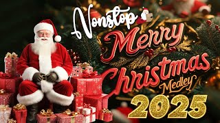 Christmas 2025 🎄🎅🏼🎁 Nonstop Christmas Songs Medley 2025 🎄🎅🏼🎁 Best Christmas Songs Of All Time [upl. by Dari]