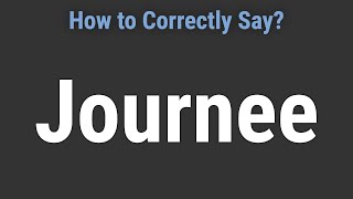 How to Pronounce Name Journee Correctly [upl. by Aikehs]