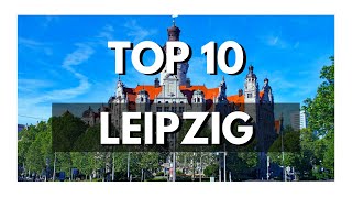 TOP 10 Things To Do in LEIPZIG [upl. by Eelaras558]