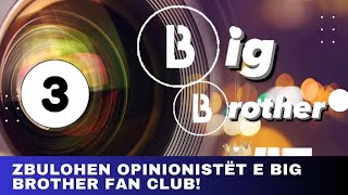 Zbulohen opinionistët e Big Brother Fan Club [upl. by Herby913]