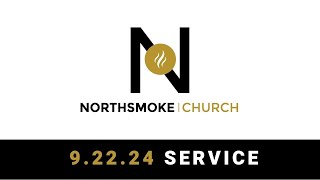 Northsmoke Church Service 92224 [upl. by Intihw]