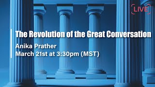 The Revolution of the Great Conversation with Anika Prather [upl. by Mitman]