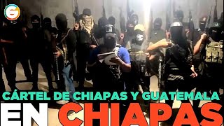 Cártel de Chiapas y Guatemala asegura que el CJNG no tiene presencia en el estado Chiapas [upl. by Xad]