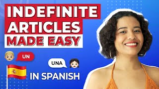 The Complete Guide to Indefinite Articles in Spanish [upl. by Aldwon]