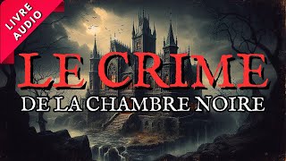 Le Crime de la Chambre Noire  Roman Policier  Livre Audio [upl. by Arleta]