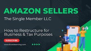 Amazon Sellers amp Single Member LLC  How to Restructure for Taxes [upl. by Fredkin]