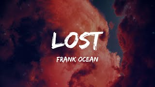 Frank Ocean  Lost Lyrics [upl. by Gerladina]