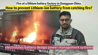 Lithium battery factory Fire in Dongguan China How to prevent Liion battery from catching fire [upl. by Airdnahc423]