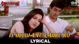 Is Deewane Ladke Ko Lyrical  Aamir Khan  Sonali Bendre  Alka Yagnik  Sarfarosh  90s Hits [upl. by Eedyaj984]