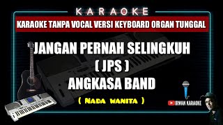 Jangan pernah selingkuh JPSnada wanitaAnkasa bandkaraoke version [upl. by Mellisa]