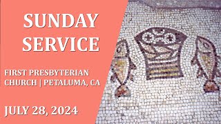 First Presbyterian Church of Petaluma Worship July 28 2024 [upl. by Melvena133]