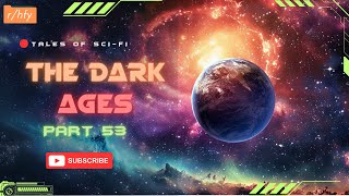 The Dark Ages  Ch53  HFY  SciFi Stories  Best HFY Story hfy [upl. by Ellennahc]