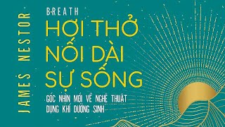 Sách Nói Hơi Thở Nối Dài Sự Sống  Chương 1  James Nestor [upl. by Veljkov553]