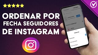 Cómo ordenar por fecha tu lista de seguidores en INSTAGRAM  Ver más recientes [upl. by Baillie]