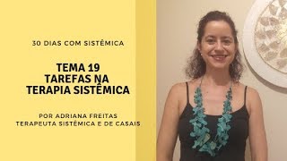 19  SÉRIE 30 Dias com Sistêmica  Tema 19 Tarefas na Terapia Sistêmica [upl. by Hobey]