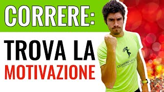 CORRERE come trovare la motivazione [upl. by Sivie]